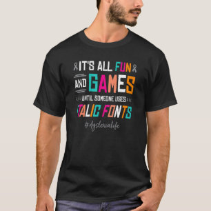 Dyslexic All Roligt och Games Dyslexia Student T Shirt