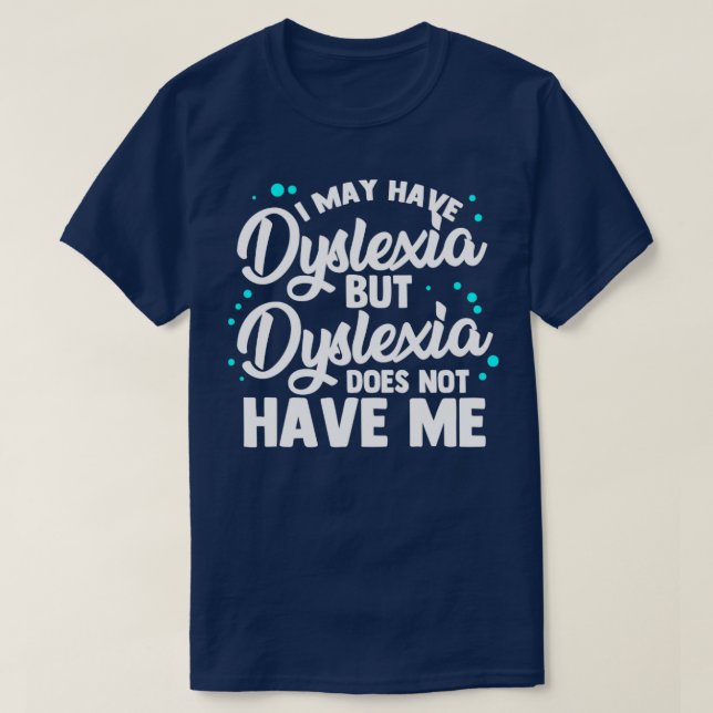 Dyslexic Dyslexia Medvetenhet1 T Shirt (Design framsida)