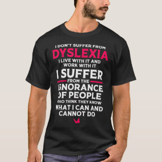 Dyslexic jag har Dyslexia T- Shirt T Shirt