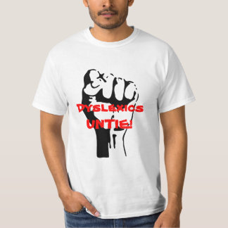 Dyslexics Untie! T Shirt