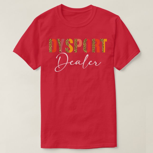 Dysport Dealer Nurse Injector Boto Dealer Aestheti T Shirt (Design framsida)
