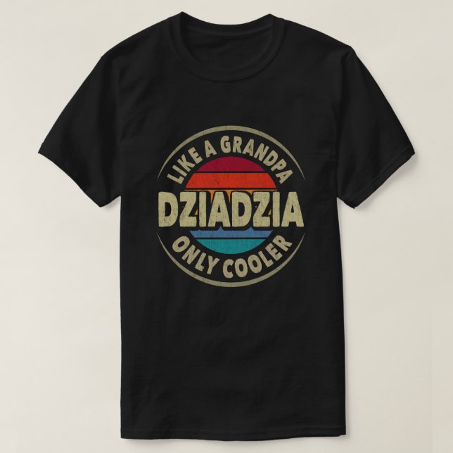 Dziadzia som en farfar - bara en koler Fars dag T Shirt (Design framsida)