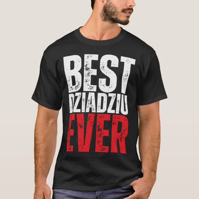 Dziadziu Best Dziadziu Ever Polish Grandpa T Shirt (Framsida)