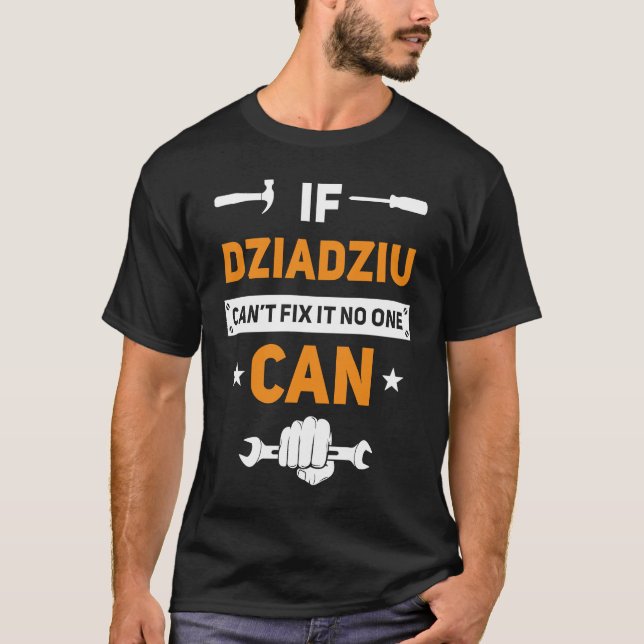 Dziadziu om Dziadziu inte kan laga det kan ingen p T Shirt (Framsida)