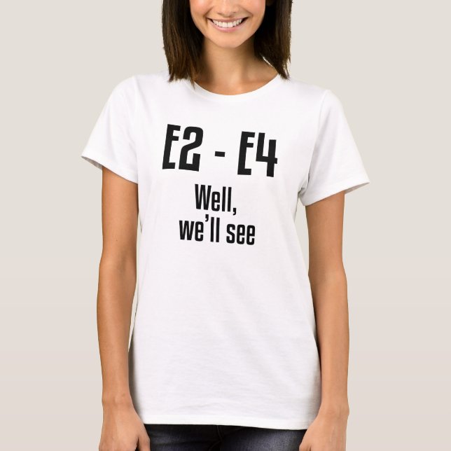 E2 - E4 Nå, vi ser Tee Shirt (Framsida)