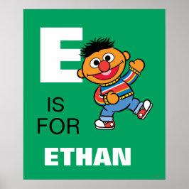 E är för Ernie | Lägg till ditt namn Poster