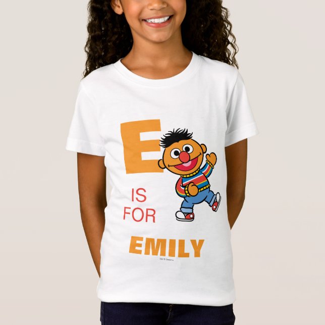 E är till Ernie | Lägg till ditt namn Tee Shirt (Framsida)