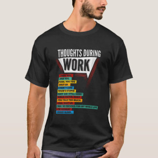E Arbetet Anställda Tankar Under Arbetet Kollegor T Shirt