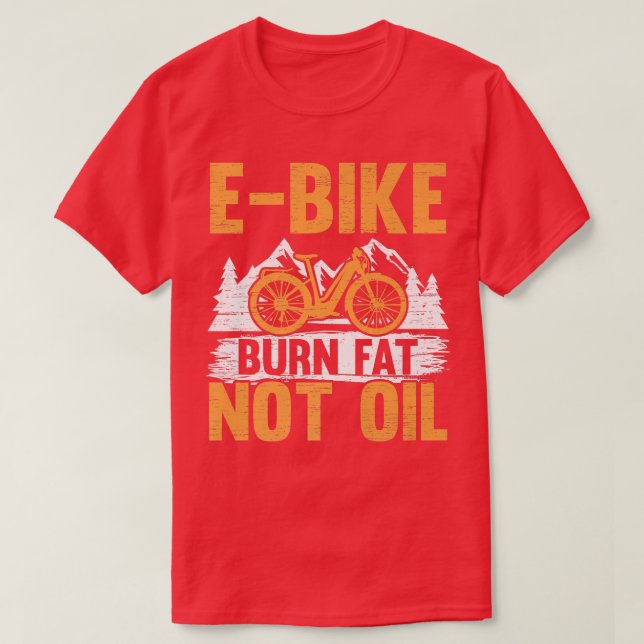 E-Bike Burn Tjock not Oil Electrical Bicycle Ride  T Shirt (Design framsida)
