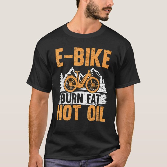 E Bike Burn Tjock not Oil Electrical Bicycle Ride  T Shirt (Framsida)