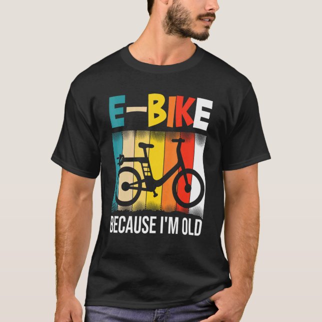 E-Bike för att jag är gammal T Shirt (Framsida)