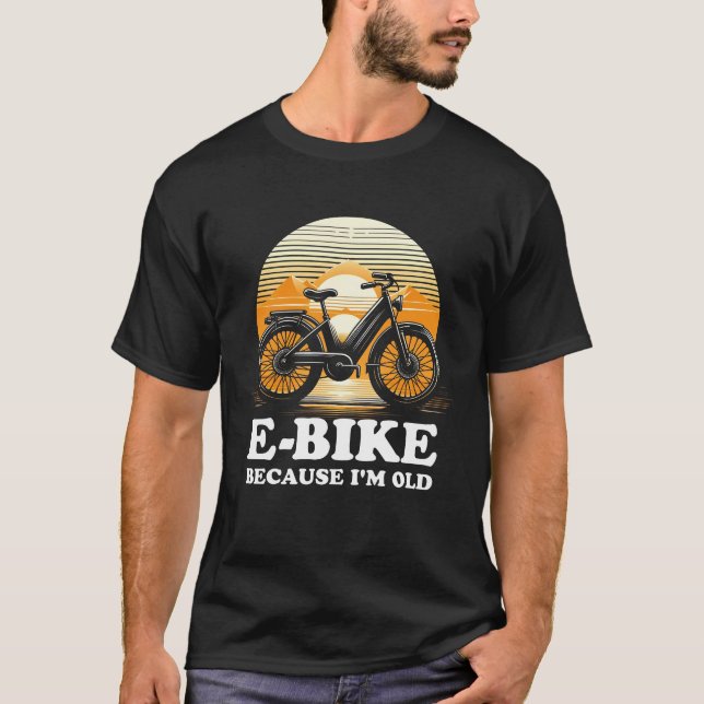 E-Bike för att jag är gammal T Shirt (Framsida)
