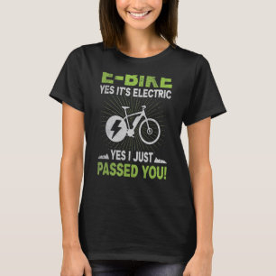 E Bike Ja, det stämmer att jag precis har passerat T Shirt