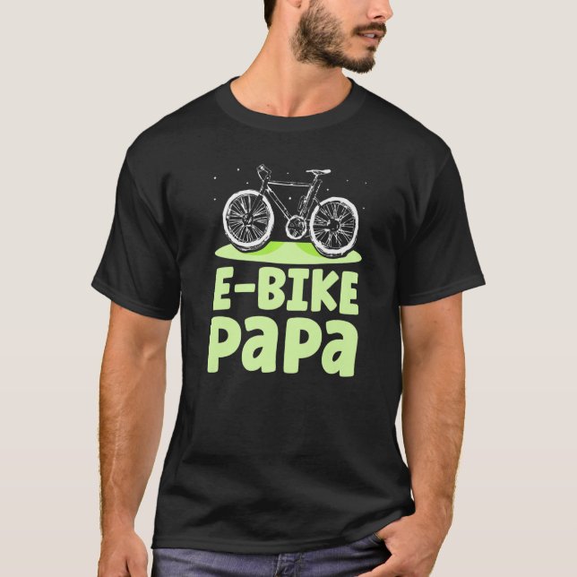 E Bike Pappa Cyclist Biking Biker Electric Pappa F T Shirt (Framsida)