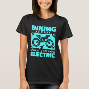 E Bike Ride Cycle Cycling Battery Bik Electric T Shirt