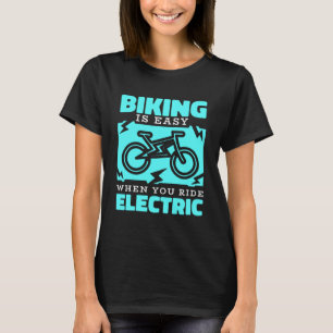 E Bike Ride Cycle Cycling Battery Bik Electric T Shirt