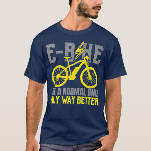 E-Bike som en vanlig bike, men bara för att få bät T Shirt