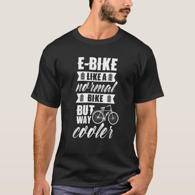 E Bike som en vanlig bike, men som kylare T Shirt (Framsida)