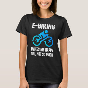 E Biker Sarcastic E Bike Say I Kärlek E Biking T Shirt