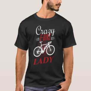 E Biker Shirt Crazy E Bike Dam Kärlek e Biking T