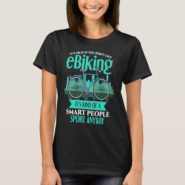 E Biker   Smart People E Bike EBiker E Biking T Shirt (Framsida)
