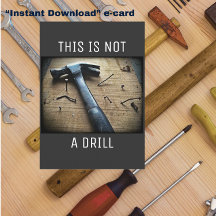 E-CARD Funny Fars dag "Not a Drill" Pappa Joke