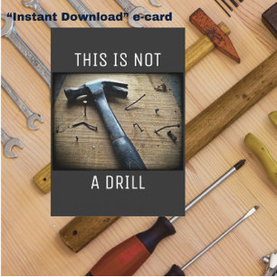 E-CARD Funny Fars dag "Not a Drill" Pappa Joke Kort