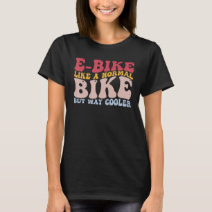 E-cycle Normal Bike Cooler Funny Electronic Electr T Shirt