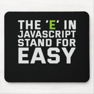 E i Javascript står för enkel kodning Musmatta
