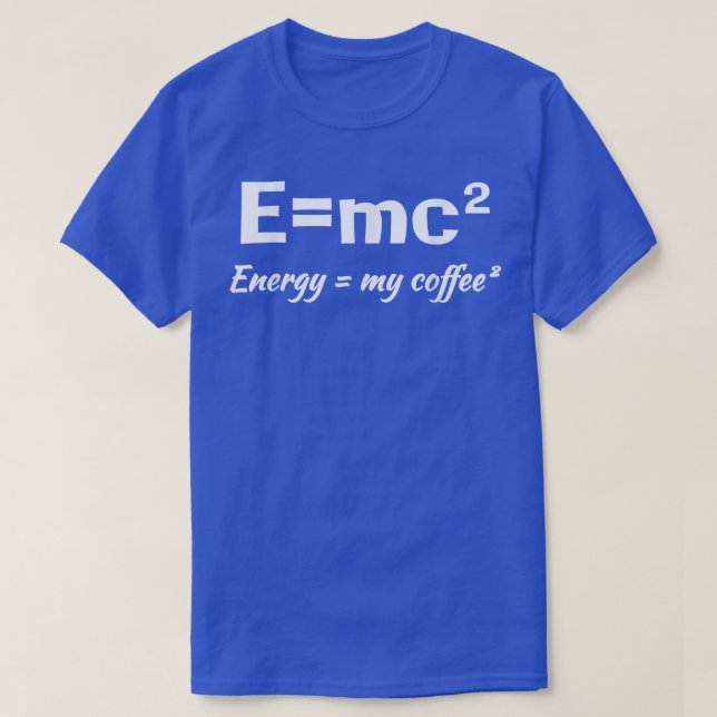 E=MC2 Science Coffee Energy My Coffee Funny Sarcas T Shirt (Design framsida)