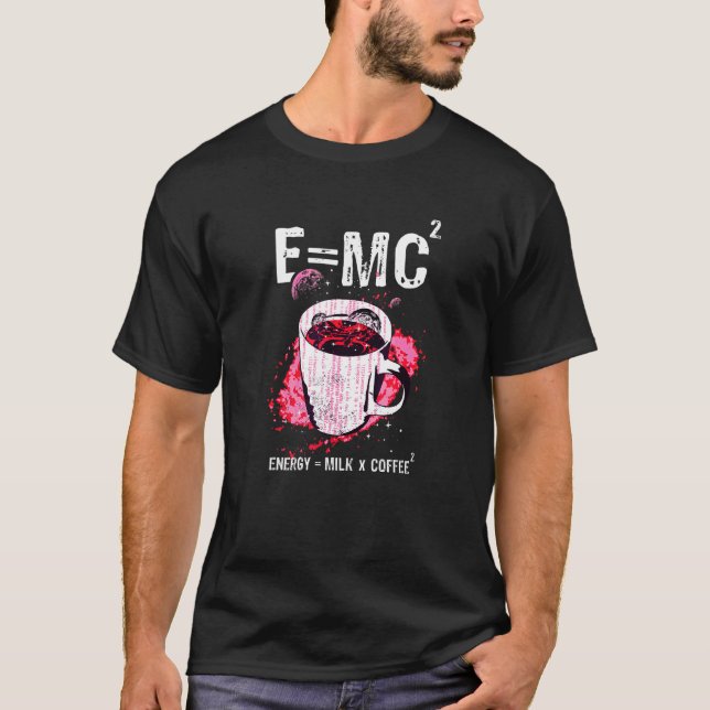 E Mc2 Teory Energy Mjölk Coffee Reltivity Teory T Shirt (Framsida)