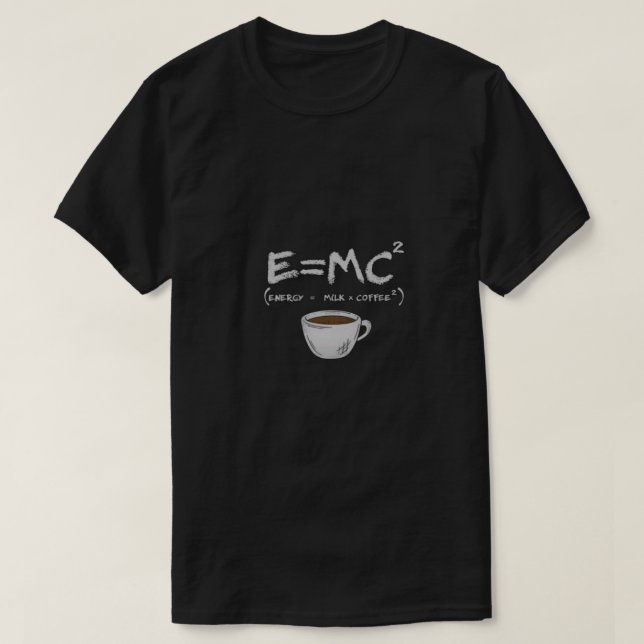 E=MC² Kaffe, del T-Shirt - Energi = Mjölk × Coff (Design framsida)