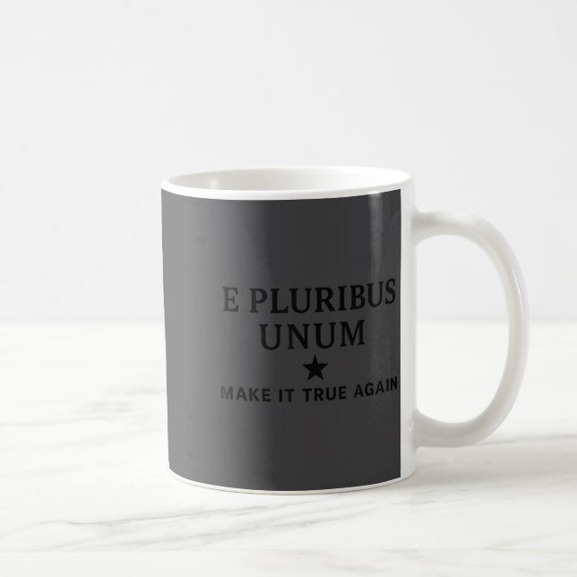 E Pluribus Unum – Gör det sant igen enhet  Kaffemugg (Höger)