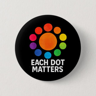 Each Dot Matters Polka Dot Lover Happy Dot Day Knapp