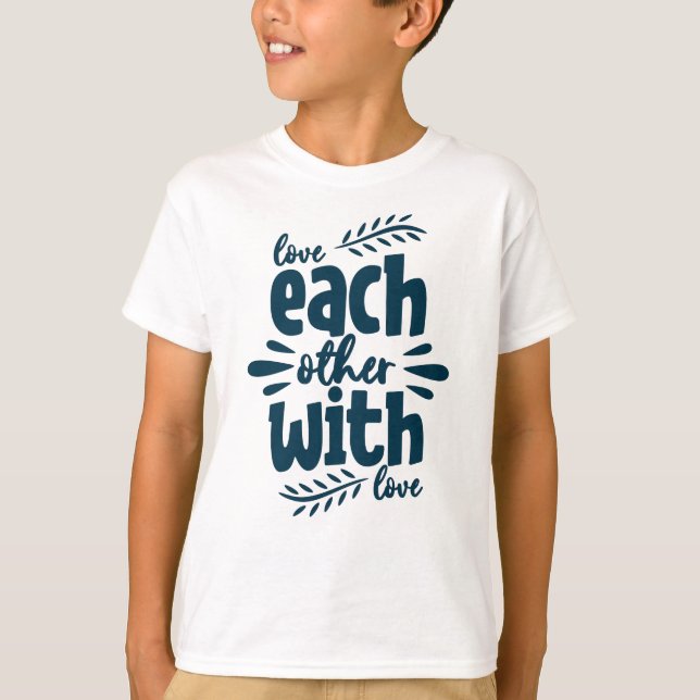 Each Other With Love T Shirt (Framsida)