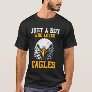 Eagle Just A Boy Who Loves Eagles Funny Eagle Love T Shirt