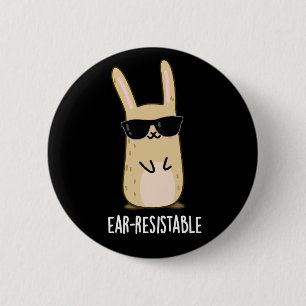 Ear-resistable Funny Bunny Rabbit Pun Mörk BG Knapp