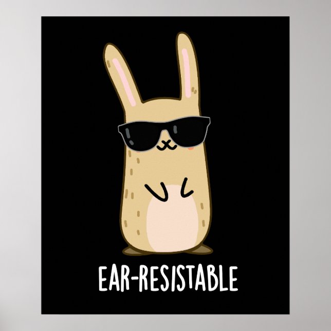 Ear-resistable Funny Bunny Rabbit Pun Mörk BG Poster (Framsidan)