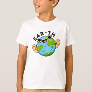 Ear-th Funny Earth Pun T Shirt