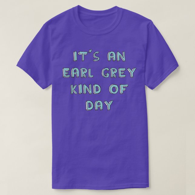 Earl Grey Day T Shirt (Design framsida)