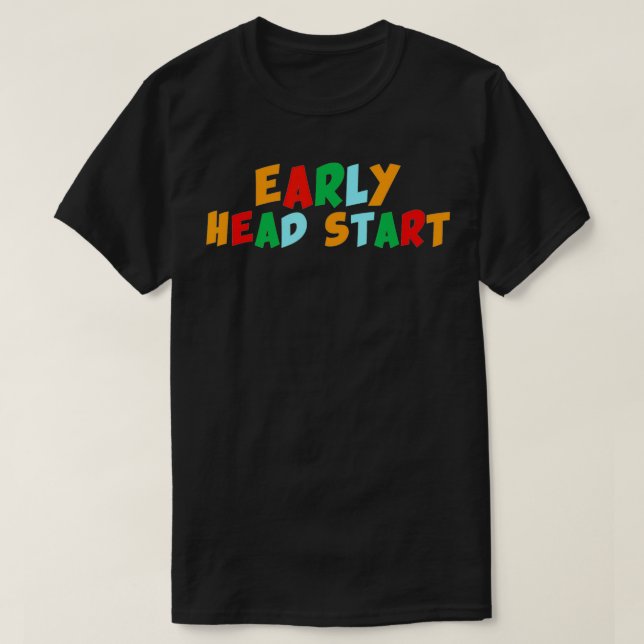 Early Head Start Early Childhood Development Teach T Shirt (Design framsida)