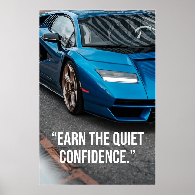 Earn the Quiet Confidence Car Quote Poster (Framsidan)