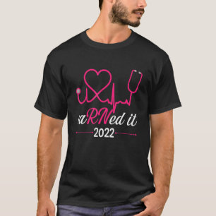 Earned It Nurse Studenten 2022 Nursing Grad Stude T Shirt
