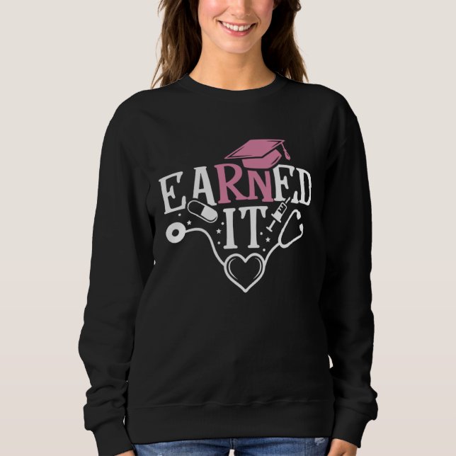 Earned It RN Nurse Nursing Graduation Graduate T Shirt (Framsida)