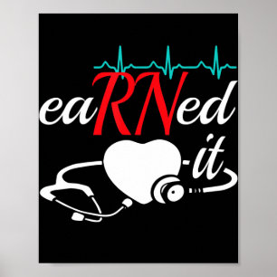 Earned It RN Nurse Nursing Studenten Poster