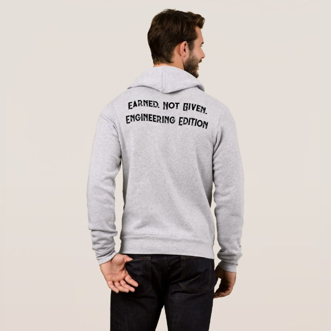 Earned Not Given Engineering Edition Zip Hoodie T Shirt (Hel baksida)