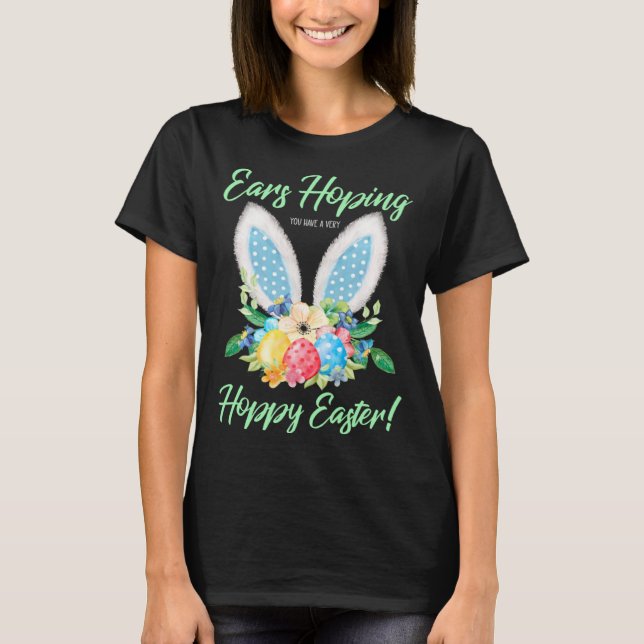 Ears Hopping You Have A Very Hoppy Easter Bunny Ea T Shirt (Framsida)