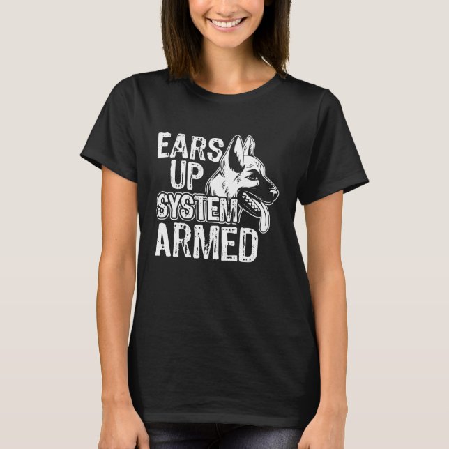 Ears Up System Armed German Shepherd Dog  Owner T Shirt (Framsida)