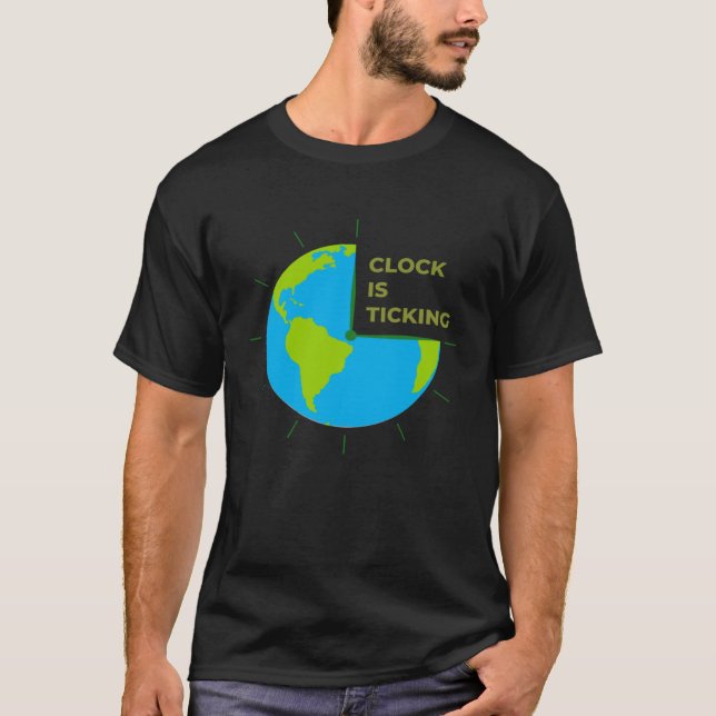 Earth Clock Is Ticking Save Our Planet Earth Day T Shirt (Framsida)