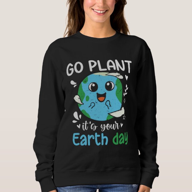 Earth Day 2023 Go planet It s your Earth Day  1 T Shirt (Framsida)